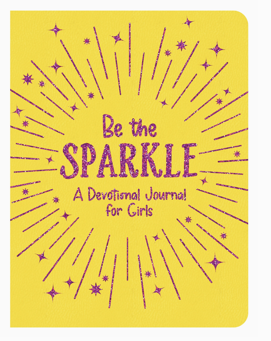 Be the Sparkle : A Devotional Journal For Girls