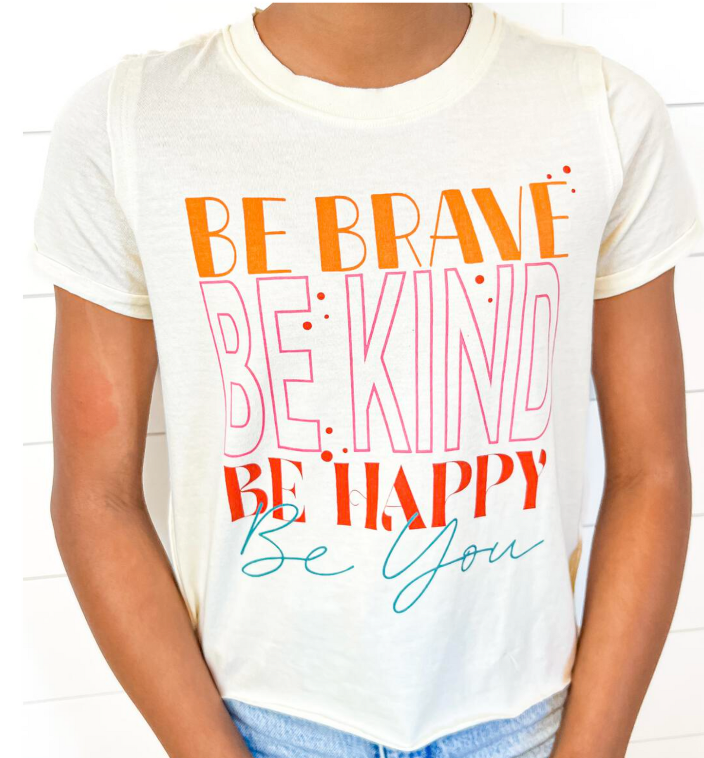 Be Brave Be Happy Be You Graphic Tee