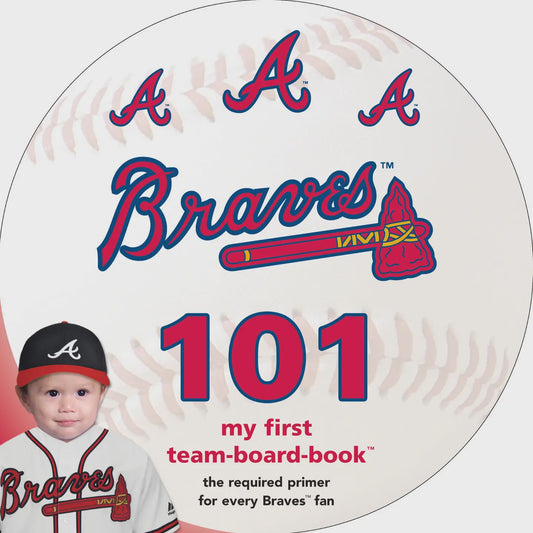 Atlanta Braves 101 - My First Team Board Book